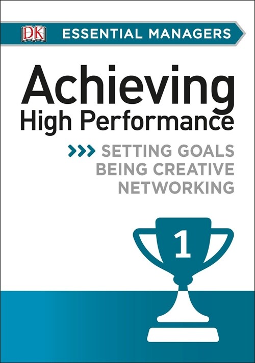 DK Essential Managers: Achieving High Performance (Paperback)