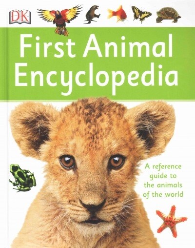 First Animal Encyclopedia: A First Reference Guide to the Animals of the World (Hardcover)