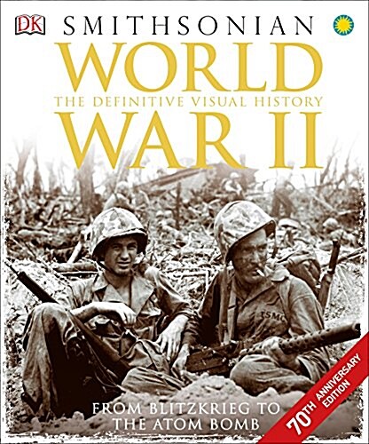 [중고] World War II: The Definitive Visual History from Blitzkrieg to the Atom Bomb (Hardcover)
