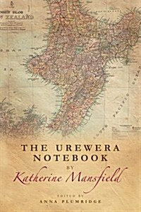 The Urewera Notebook by Katherine Mansfield (Hardcover)
