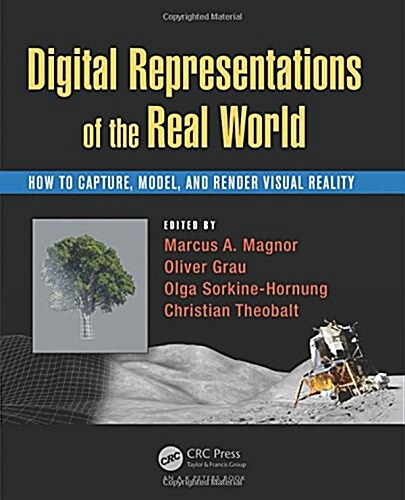 Digital Representations of the Real World: How to Capture, Model, and Render Visual Reality (Hardcover)