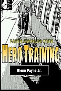 Faster Stronger Wiser: Hero Training Program (Paperback)