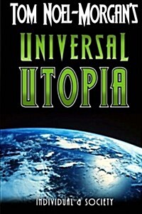 Universal Utopia: A Candid Look at Consumer Society (Paperback)