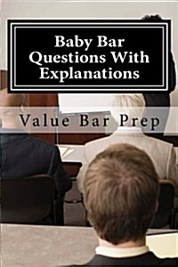 Baby Bar Questions with Explanations: Covers Some of the Most Frequent Exam Issues (Paperback)