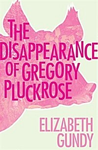 The Disappearance of Gregory Pluckrose (Paperback)