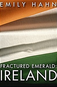 Fractured Emerald: Ireland (Paperback)