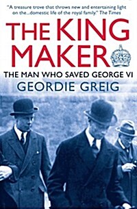 The King Maker: The Man Who Saved George VI (Paperback)
