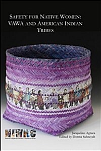 Safety for Native Women: Vawa and American Indian Tribes (Paperback)