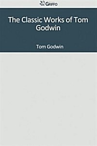 The Classic Works of Tom Godwin (Paperback)