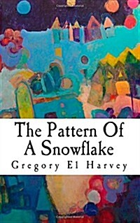 The Pattern of a Snowflake (Paperback)