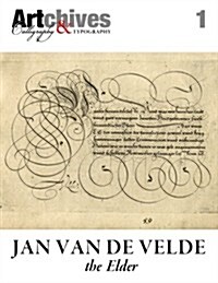 Artchives - Calligraphy and Typography: Jan Van de Velde the Elder (Paperback)