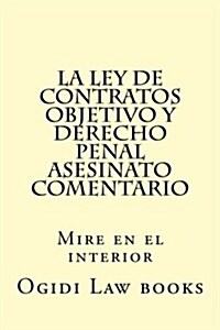 La Ley de Contratos Objetivo y Derecho Penal Asesinato Comentario: Mire En El Interior (Paperback)