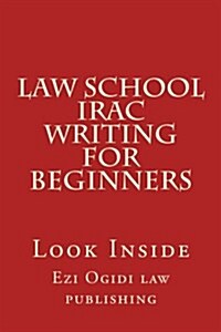Law School Irac Writing for Beginners: Look Inside (Paperback)