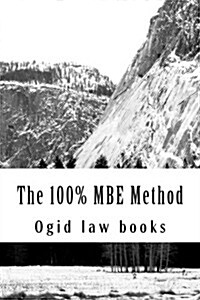 The 100% MBE Method: A, B, C, or D - Which Option Is Best? Look Inside! (Paperback)