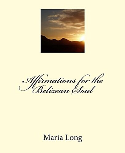 Affirmation for the Belizean Soul (Paperback)