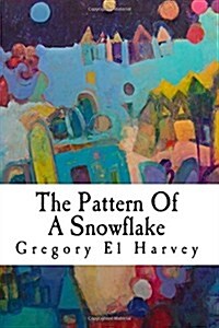 The Pattern of a Snowflake: Large Print Edition (Paperback)