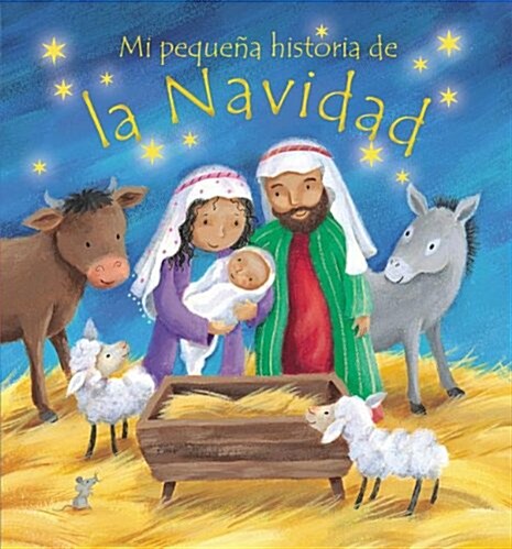 Mi Pequena Historia de La Navidad (My Own Christmas Story) (Hardcover)