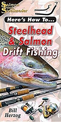 Steelhead & Salmon Drift Fishing (Heres How To, ) (Paperback)