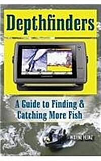 Depthfinders: A Guide to Finding & Catching More Fish (Paperback)