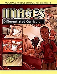 Images: Middle School Differentiated Curriculum, Grade 6-8 (Paperback)