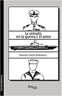 La Armada En La Guerra y El Amor (Paperback)