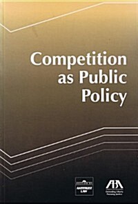 Competition as Public Policy (Hardcover)