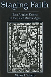 Staging Faith: East Anglian Drama in the Later Middle Ages (Hardcover)