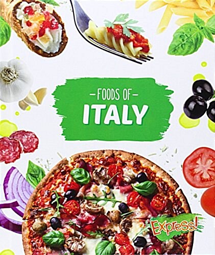 Foods of Italy (Library Binding)