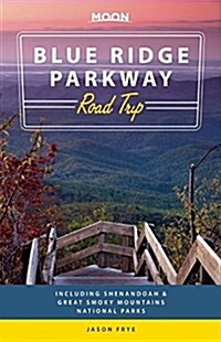 Moon Blue Ridge Parkway Road Trip: Including Shenandoah & Great Smoky Mountains National Parks (Paperback)