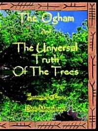 The Ogham and the Universal Truth of the Trees- As Above, So Below (Paperback)