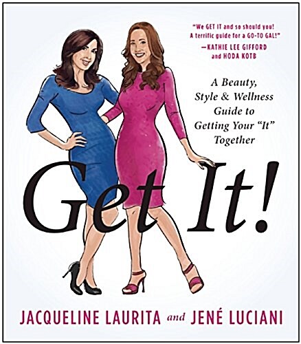 Get It!: A Beauty, Style, and Wellness Guide to Getting Your #It# Together (Hardcover)