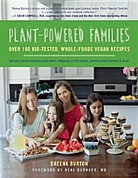 Plant-Powered Families: Over 100 Kid-Tested, Whole-Foods Vegan Recipes (Paperback)