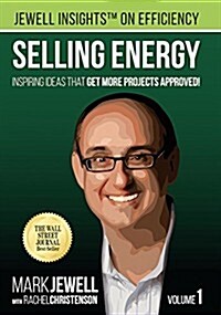 Selling Energy: Inspiring Ideas That Get More Projects Approved! (Hardcover)