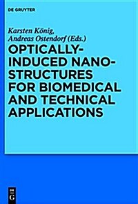 Optically Induced Nanostructures: Biomedical and Technical Applications (Hardcover)