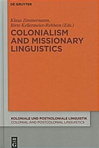 Colonialism and Missionary Linguistics (Hardcover)