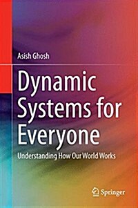 Dynamic Systems for Everyone: Understanding How Our World Works (Hardcover, 2015)