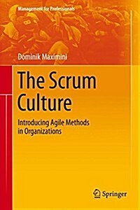 The Scrum Culture: Introducing Agile Methods in Organizations (Hardcover, 2015)