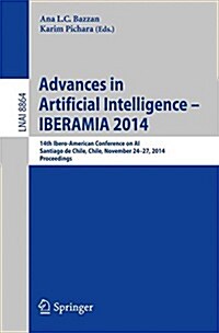 Advances in Artificial Intelligence -- Iberamia 2014: 14th Ibero-American Conference on AI, Santiago de Chile, Chile, November 24-27, 2014, Proceeding (Paperback, 2014)