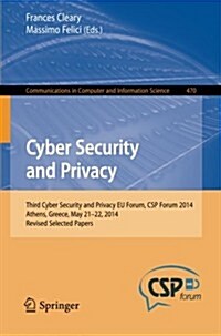 Cyber Security and Privacy: Third Cyber Security and Privacy Eu Forum, CSP Forum 2014, Athens, Greece, May 21-22, 2014, Revised Selected Papers (Paperback, 2014)