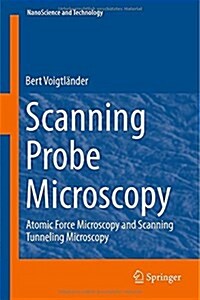 Scanning Probe Microscopy: Atomic Force Microscopy and Scanning Tunneling Microscopy (Hardcover, 2015)