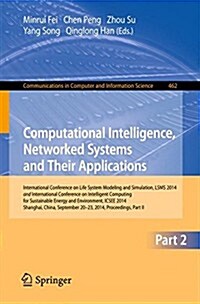 Computational Intelligence, Networked Systems and Their Applications: International Conference on Life System Modeling and Simulation, Lsms 2014 and I (Paperback, 2014)