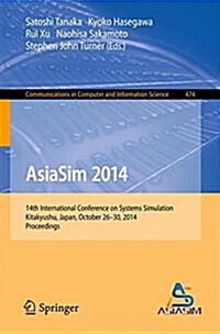 Asiasim 2014: 14th International Conference on Systems Simulation, Kitakyushu, Japan, October 26-30, 2014. Proceedings (Paperback, 2014)