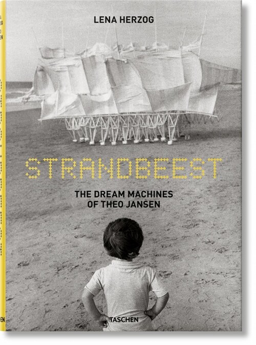 Strandbeest. the Dream Machines of Theo Jansen (Hardcover)