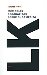 Memorias Geogr?icas Sobre Sudam?ica (Paperback)