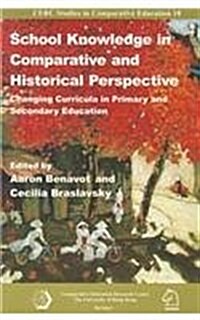 School Knowledge in Comparative and Historical Perspective: Changing Curricula in Primary and Secondary Education (Paperback)