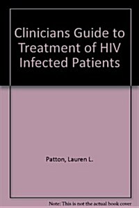 Clinicians Guide to Treatment of Hiv-infected Patients (Hardcover)