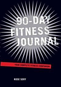 90-Day Fitness Journal: Your Complete Fitness Companion (Spiral)