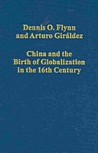 China and the Birth of Globalization in the 16th Century (Hardcover)