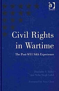 Civil Rights in Wartime : The Post-9/11 Sikh Experience (Hardcover)