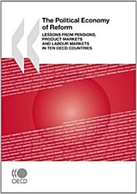 [중고] The Political Economy of Reform: Lessons from Pensions, Product Markets and Labour Markets in Ten OECD Countries (Paperback)